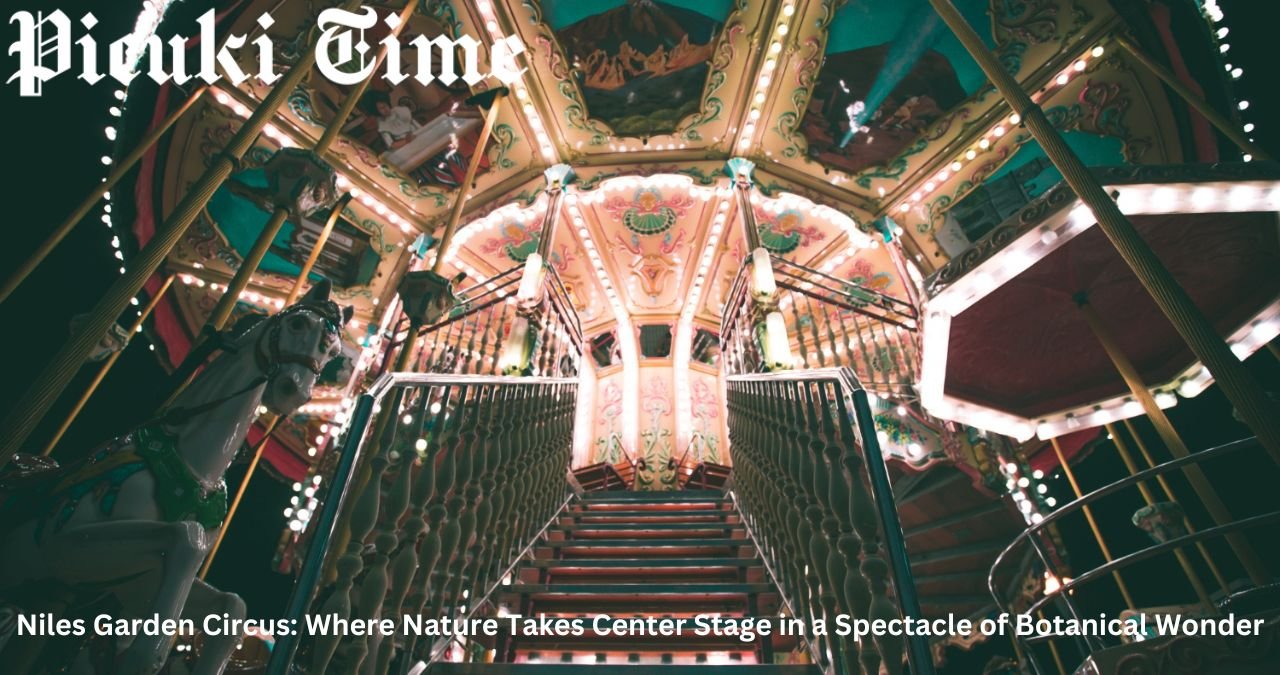 Niles Garden Circus: Where Nature Takes Center Stage in a Spectacle of Botanical Wonder